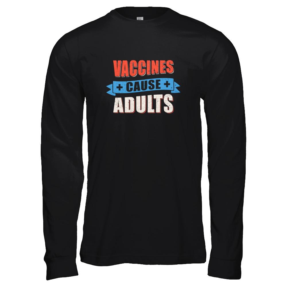 Vaccines Cause Adults-T-Shirt & Tank Top-Long Sleeve T-Shirt-Black