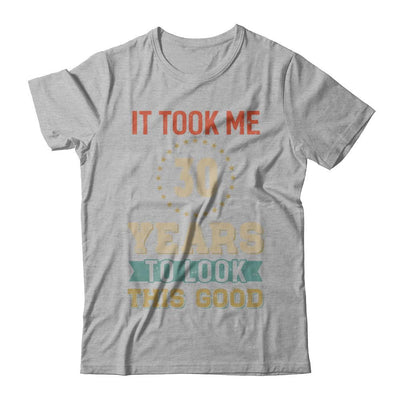 Vintage 30Th Birthday Took Me 30 Years Old Look This Good-T-Shirt & Hoodie-Premium T-Shirt-Heather Gray