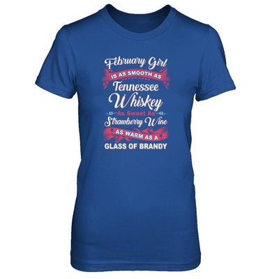 February Girl Is As Smooth As Tennessee Whiskey Birthday-T-Shirt & Tank Top-Women's T-Shirt-Royal
