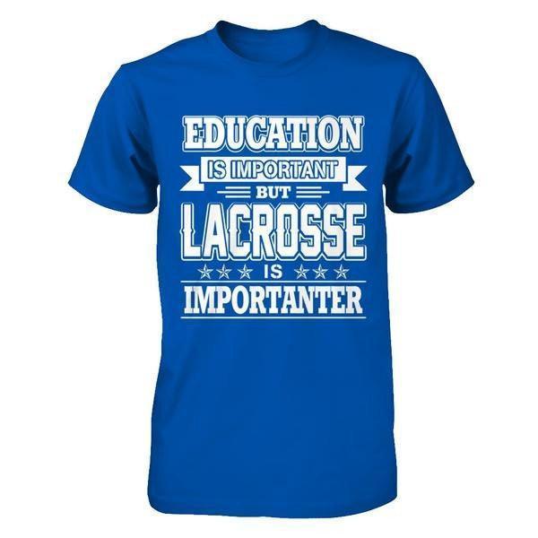 Education Is Important But Lacrosse Is Importanter-T-Shirt & Hoodie-Premium T-Shirt-Royal