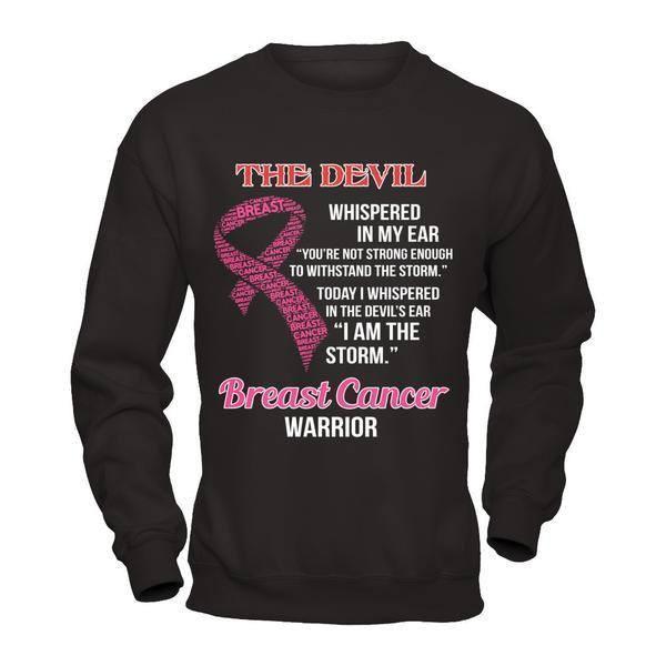 Breast Cancer Warrior I Whispered In The Devil's Ear I Am The Storm-T-Shirt & Hoodie-Crewneck Sweatshirt-Black