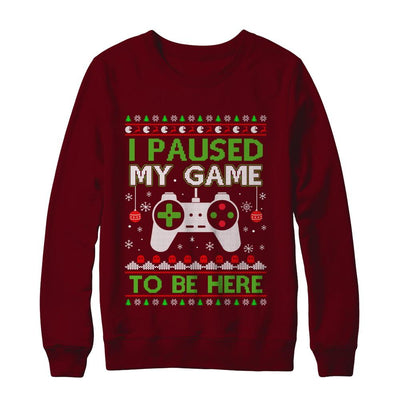 I Paused My Game To Be Here Ugly Christmas Sweater-T-Shirt & Sweatshirt-Crewneck Sweatshirt-Maroon