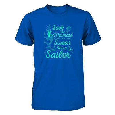 Look Like A Mermaid Swear Like A Sailor-T-Shirt & Tank Top-Premium T-Shirt-Royal