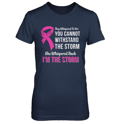 She Whispered Back I Am The Storm Breast Cancer-T-Shirt & Hoodie-Women's T-Shirt-Navy