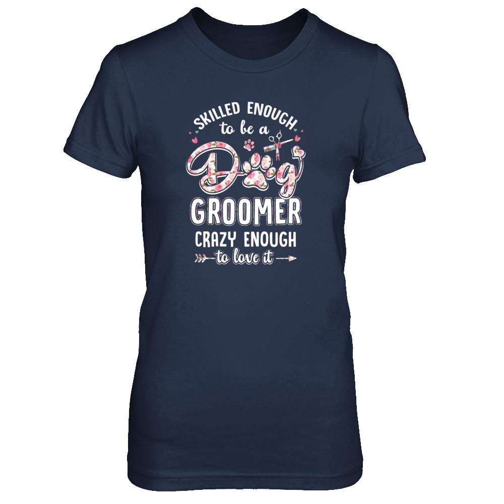 Skilled Enought To Be A Dog Groomer For Women-T-Shirt & Tank Top-Women's T-Shirt-Navy