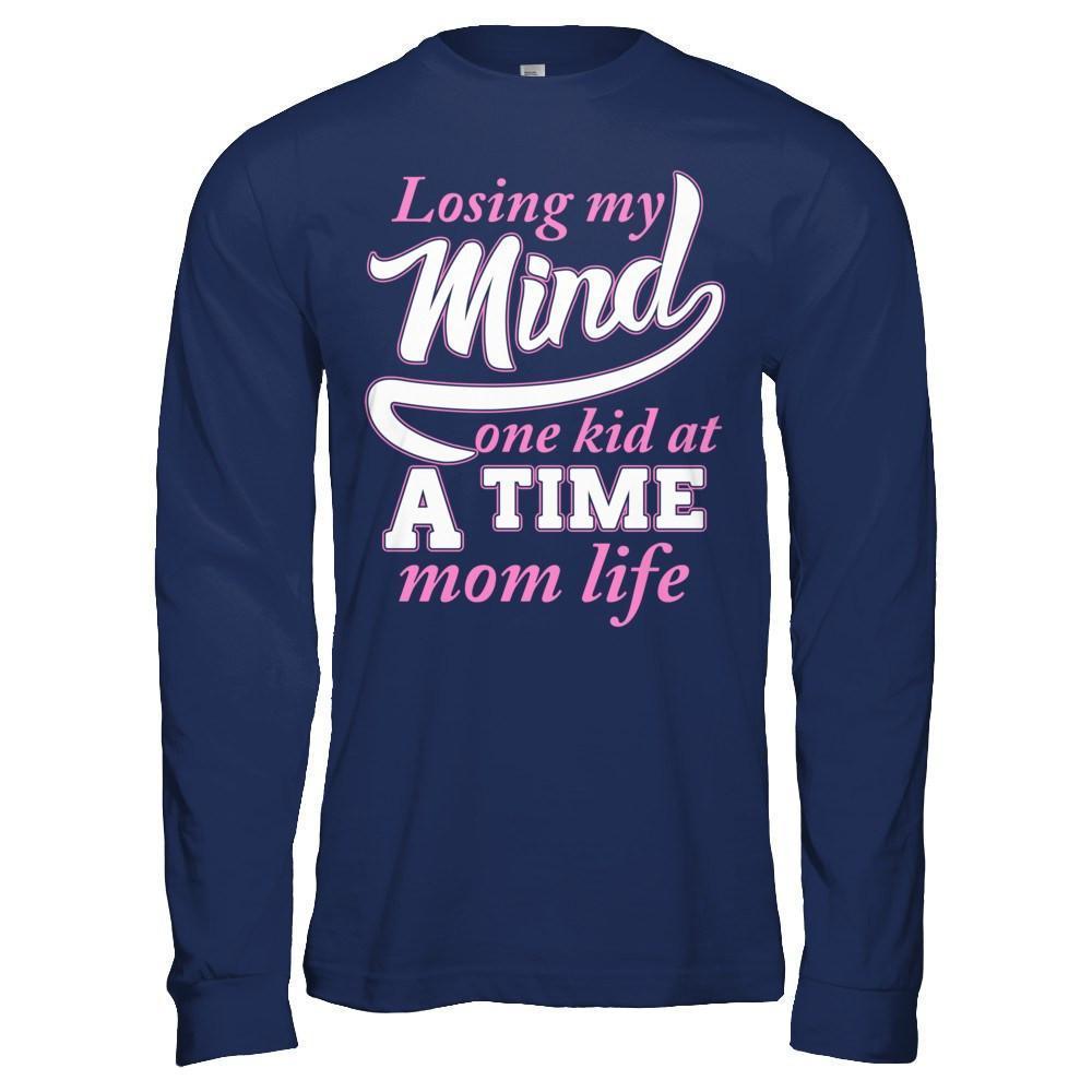 Losing My Mind One Kid At A Time Mom Life-T-Shirt & Hoodie-Long Sleeve T-Shirt-Navy