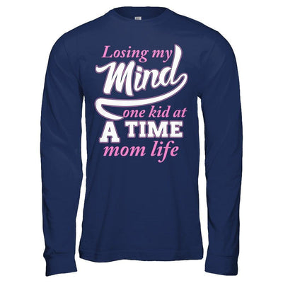 Losing My Mind One Kid At A Time Mom Life-T-Shirt & Hoodie-Long Sleeve T-Shirt-Navy