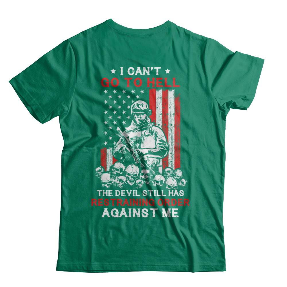 I Cant Go To Hell The Devil Against Me Army Veteran-T-Shirt & Hoodie-Classic T-Shirt-Kelly Green
