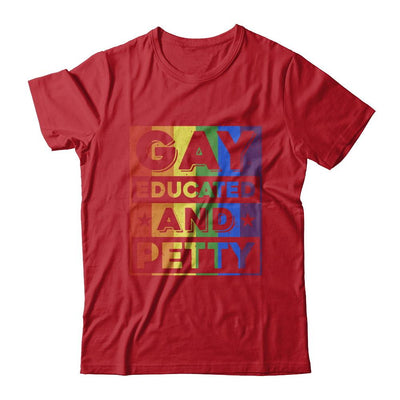Gay Educated And Petty LGBT Pride-T-Shirt & Hoodie-Classic T-Shirt-Red