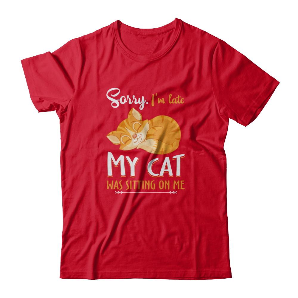 Sorry I'm Late My Cat Was Sitting On Me Funny Cat-T-Shirt & Tank Top-Premium T-Shirt-Red