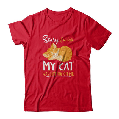 Sorry I'm Late My Cat Was Sitting On Me Funny Cat-T-Shirt & Tank Top-Premium T-Shirt-Red