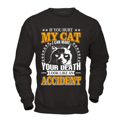 If You Hurt My Cat I Can Make Your Death Look Like An Accident-T-Shirt & Hoodie-Crewneck Sweatshirt-Black