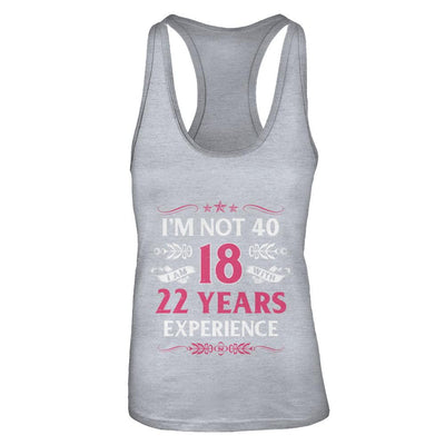 I'm Not 40 I Am 18 Years Old 1981 40th Birthday Gift-T-Shirt & Tank Top-