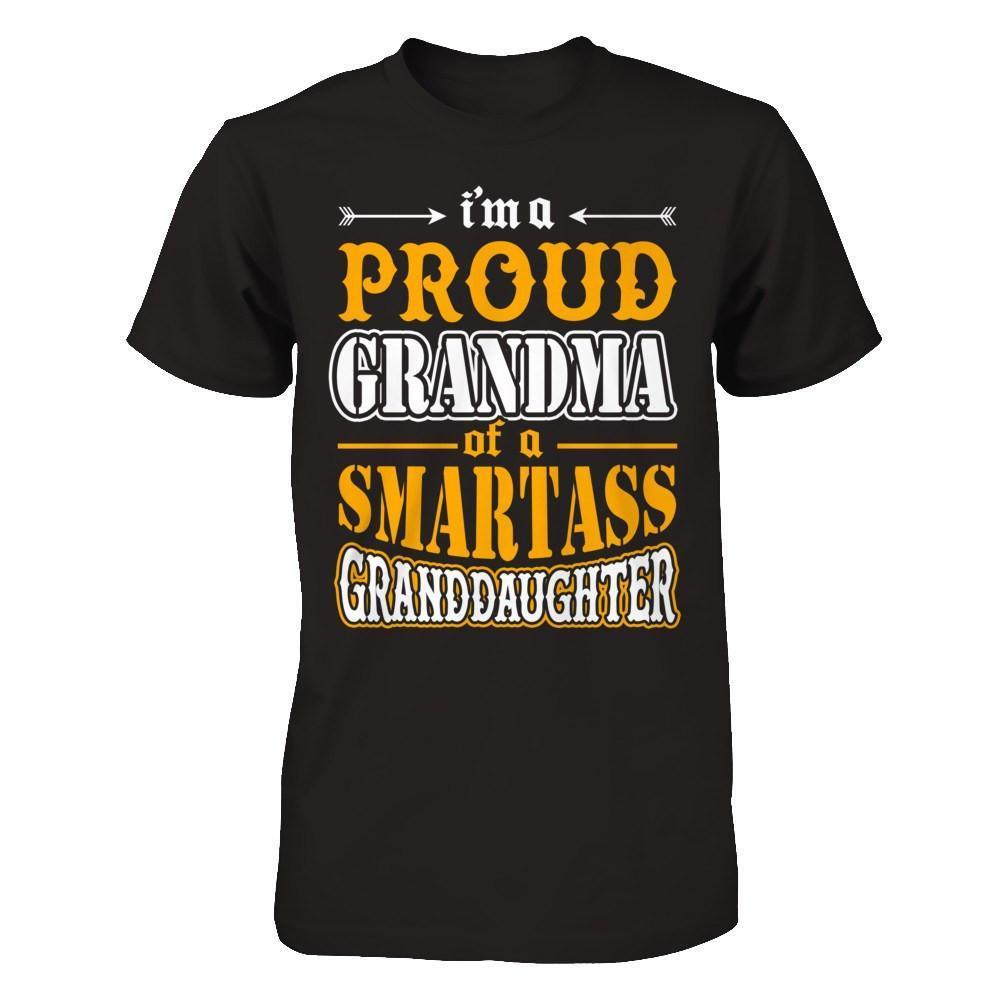 I'm A Proud Grandma Of A Smartass Granddaughter-T-Shirt & Hoodie-Premium T-Shirt-Black
