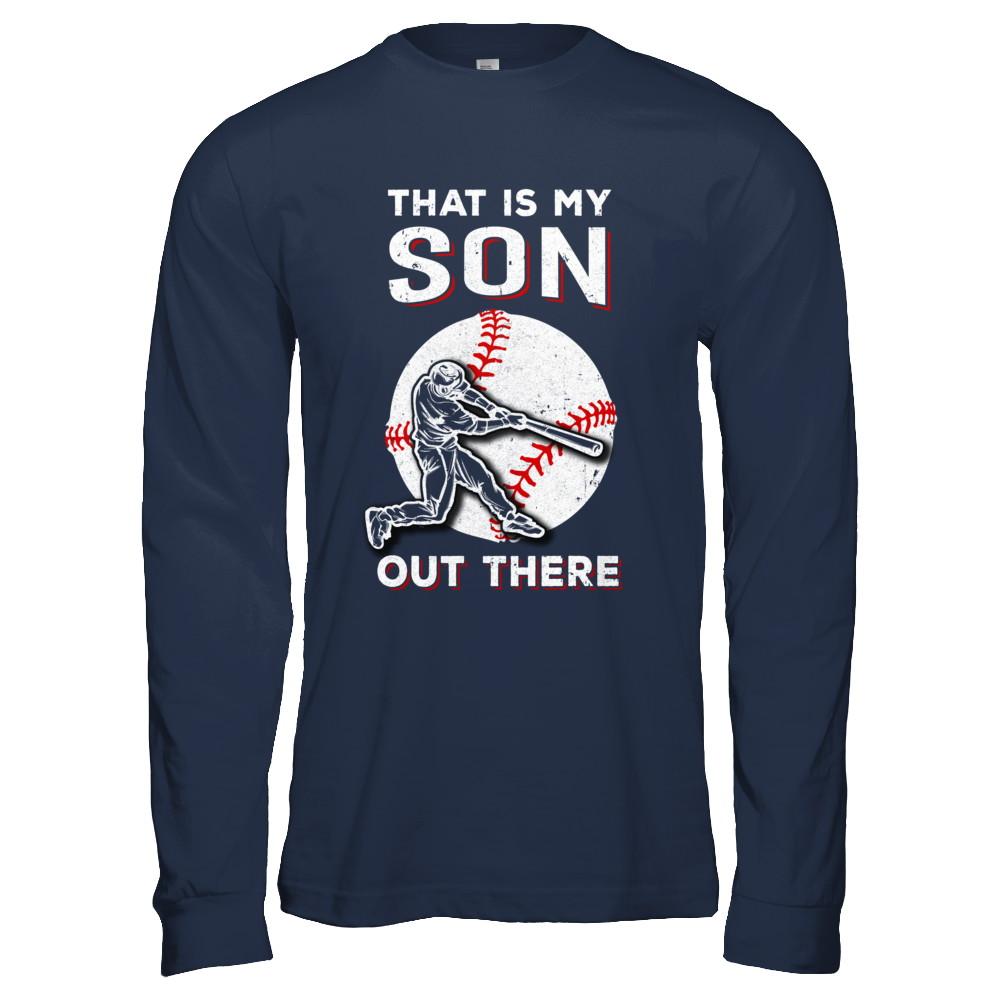 That's My Son Out There Baseball Dad Mom-T-Shirt & Hoodie-Long Sleeve T-Shirt-Navy