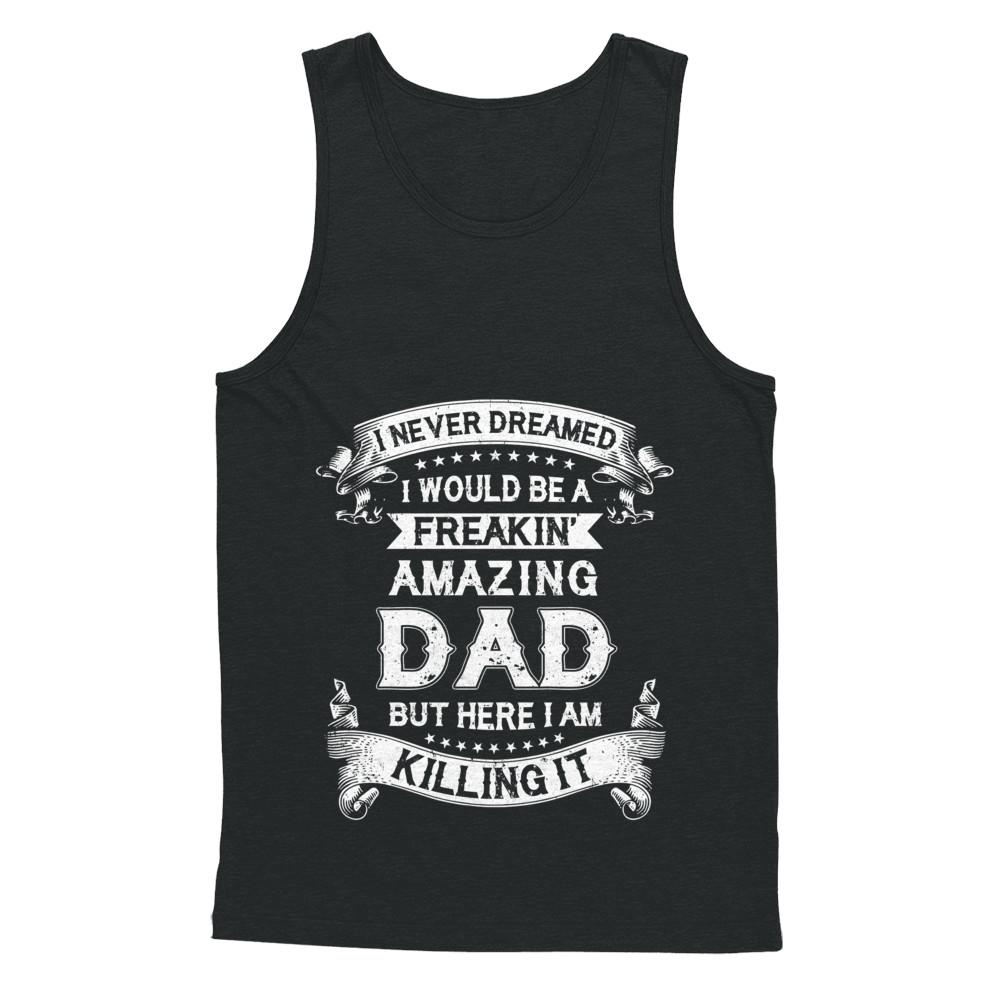 Funny Freakin Amazing Dad Husband Fathers Day Gift-T-Shirt & Hoodie-Unisex Tank-Black