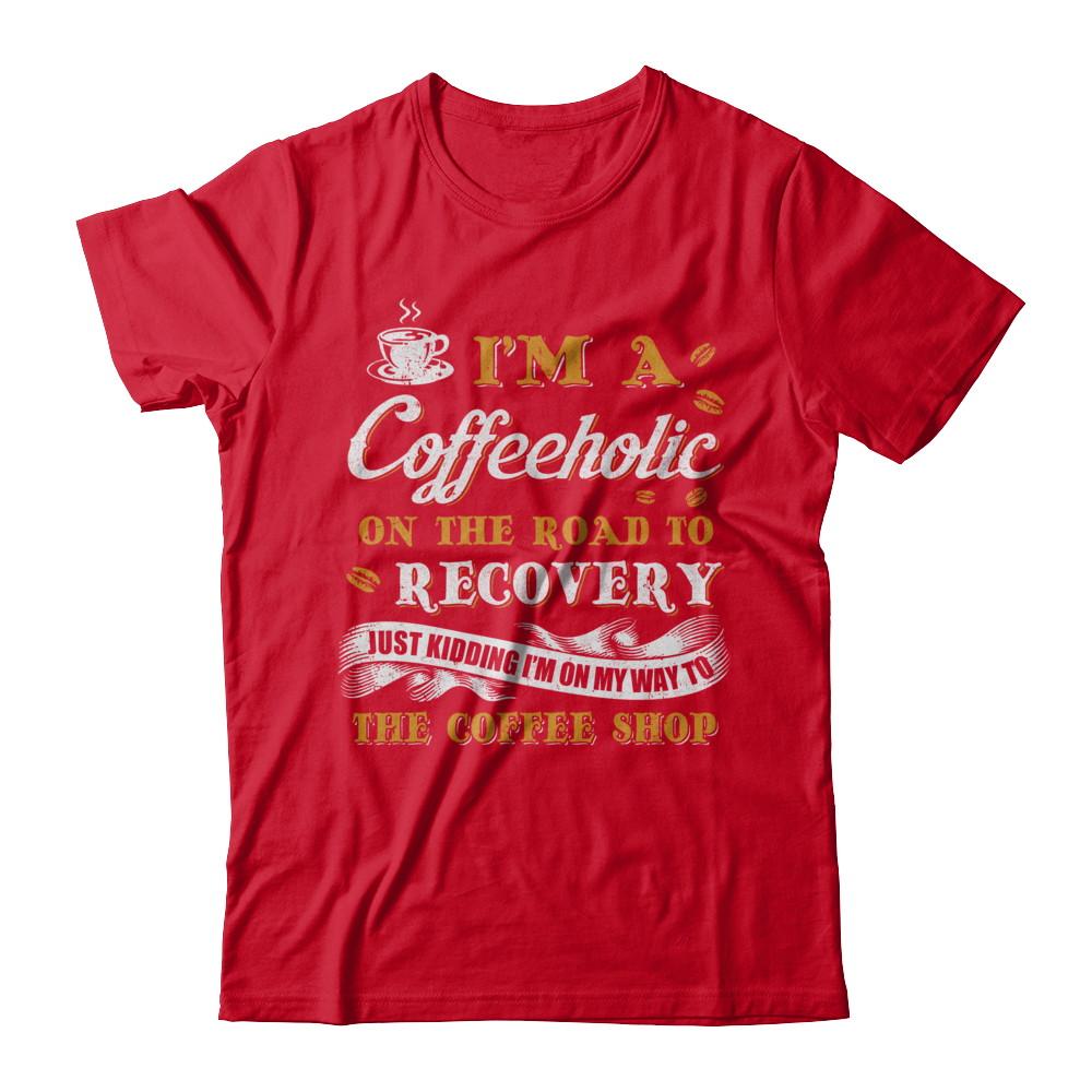 Coffee I'm A Coffeeholic On The Road To Recovery-T-Shirt & Hoodie-Premium T-Shirt-Red