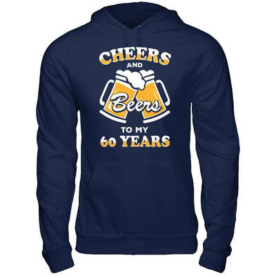 Cheers And Beers To My 60 Years-T-Shirt & Hoodie-Pullover Hoodie-Navy