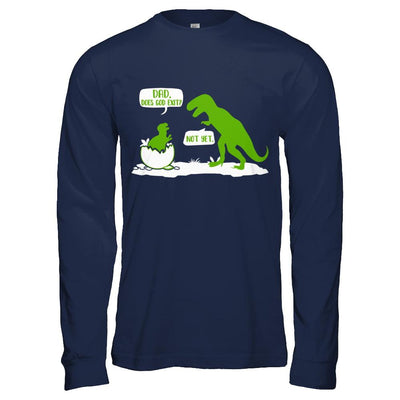Dad Does God Exist Dinosaurs Funny-T-Shirt & Hoodie-Long Sleeve T-Shirt-Navy