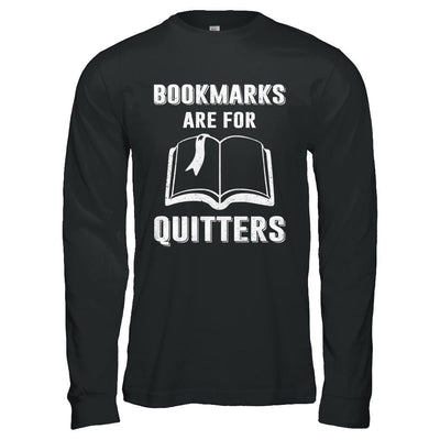 Bookmarks Are For Quitters Funny Bookworm-T-Shirt & Hoodie-