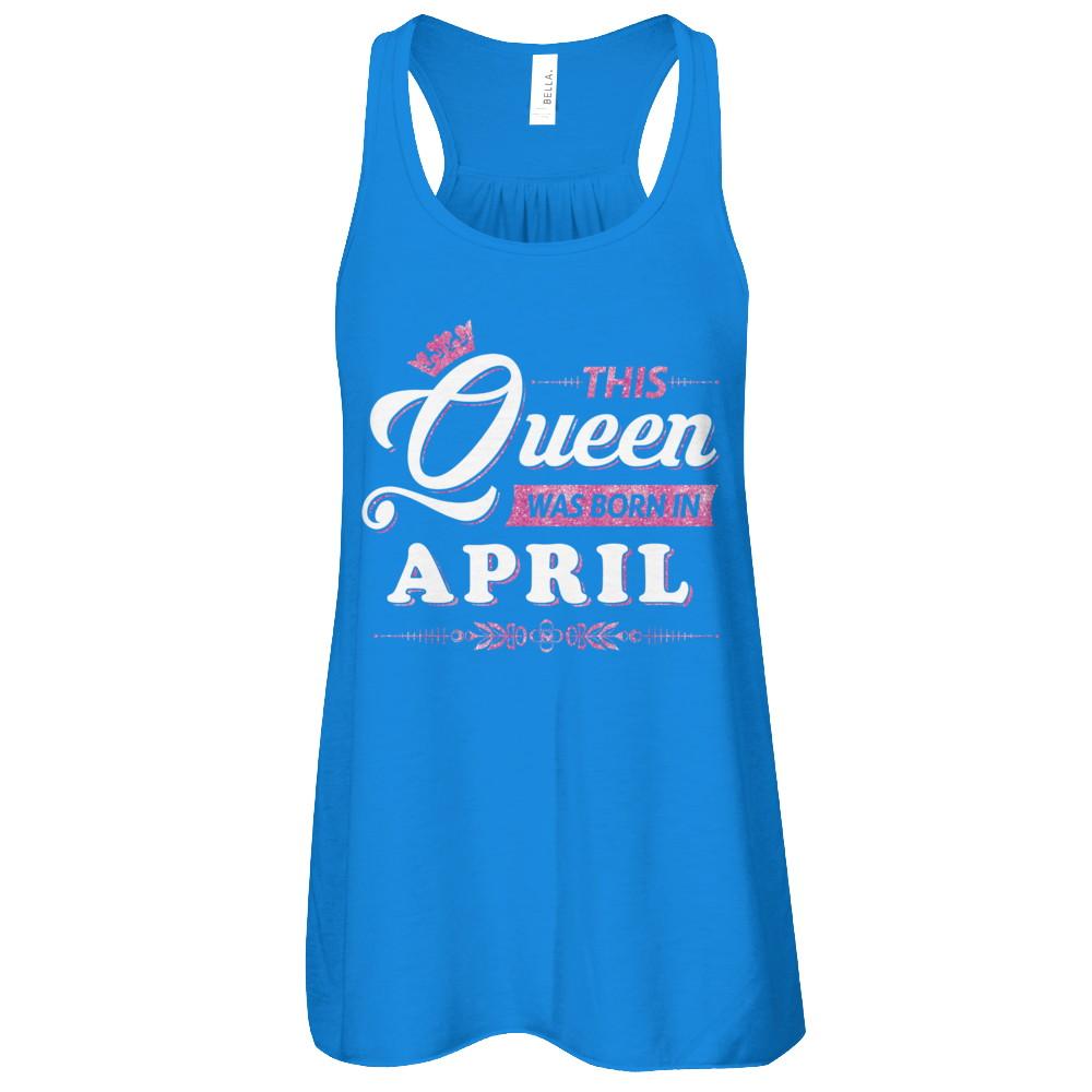 This Queen Was Born In April-T-Shirt & Tank Top-Women's Flowy Racerback Tank-True Royal