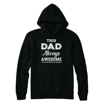 Funny Fathers Day Gift From Son Dad Always Awesome-T-Shirt & Hoodie-Pullover Hoodie-Black