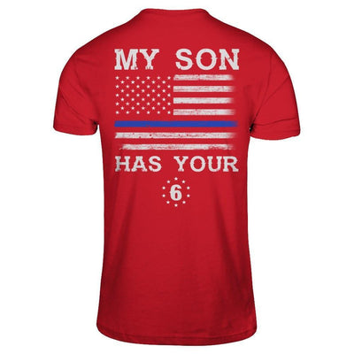 My Son Has Your Six Thin Blue Line-T-Shirt & Hoodie-Classic T-Shirt-Red