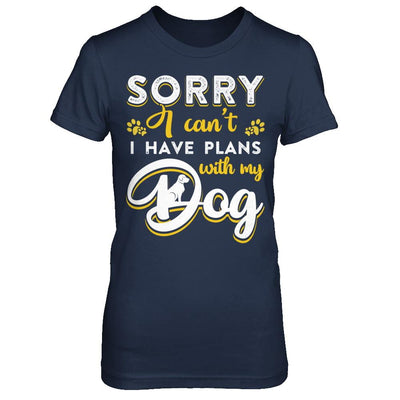 Sorry I Can't I Have Plans With My Dog-T-Shirt & Hoodie-Women's T-Shirt-Navy