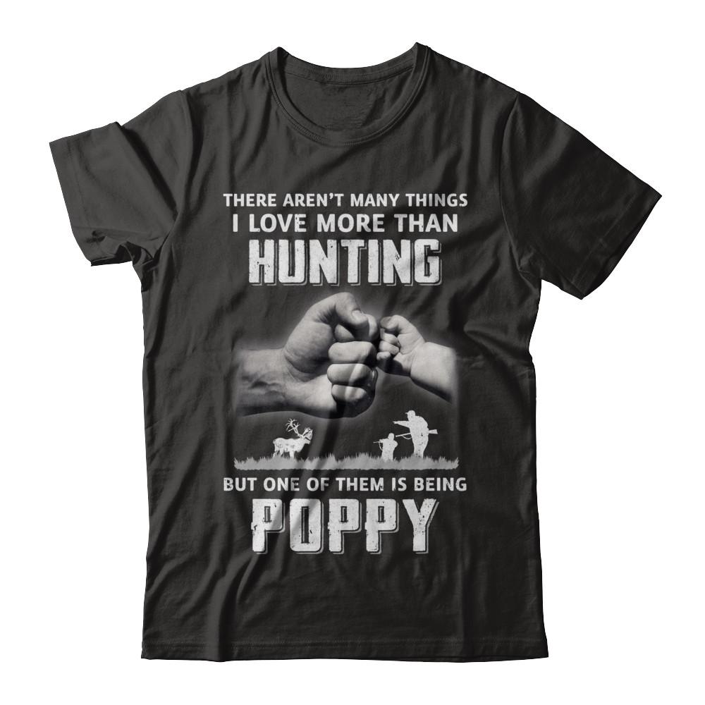 I Love More Than Hunting Being Poppy Funny Fathers Day-T-Shirt & Hoodie-Classic T-Shirt-Black