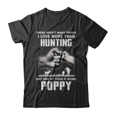 I Love More Than Hunting Being Poppy Funny Fathers Day-T-Shirt & Hoodie-Classic T-Shirt-Black
