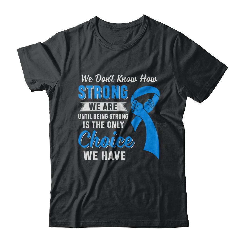 Being Strong Choice Prostate Colon Cancer Blue Awareness