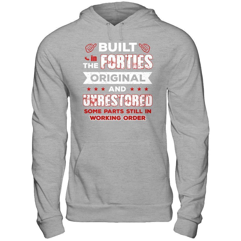 Built In The Forties Original And Unrestored-T-Shirt & Hoodie-Pullover Hoodie-Sport Grey