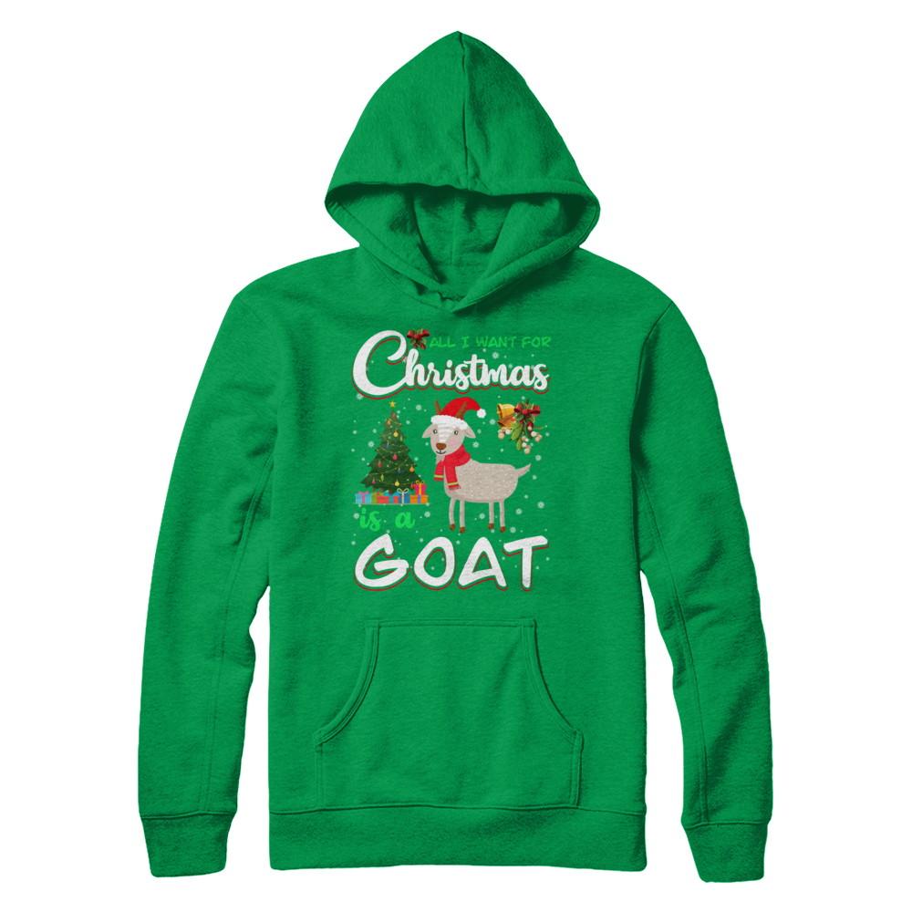 All I Want For Christmas Is A Goat Cute Xmas-T-Shirt & Sweatshirt-Pullover Hoodie-Irish Green