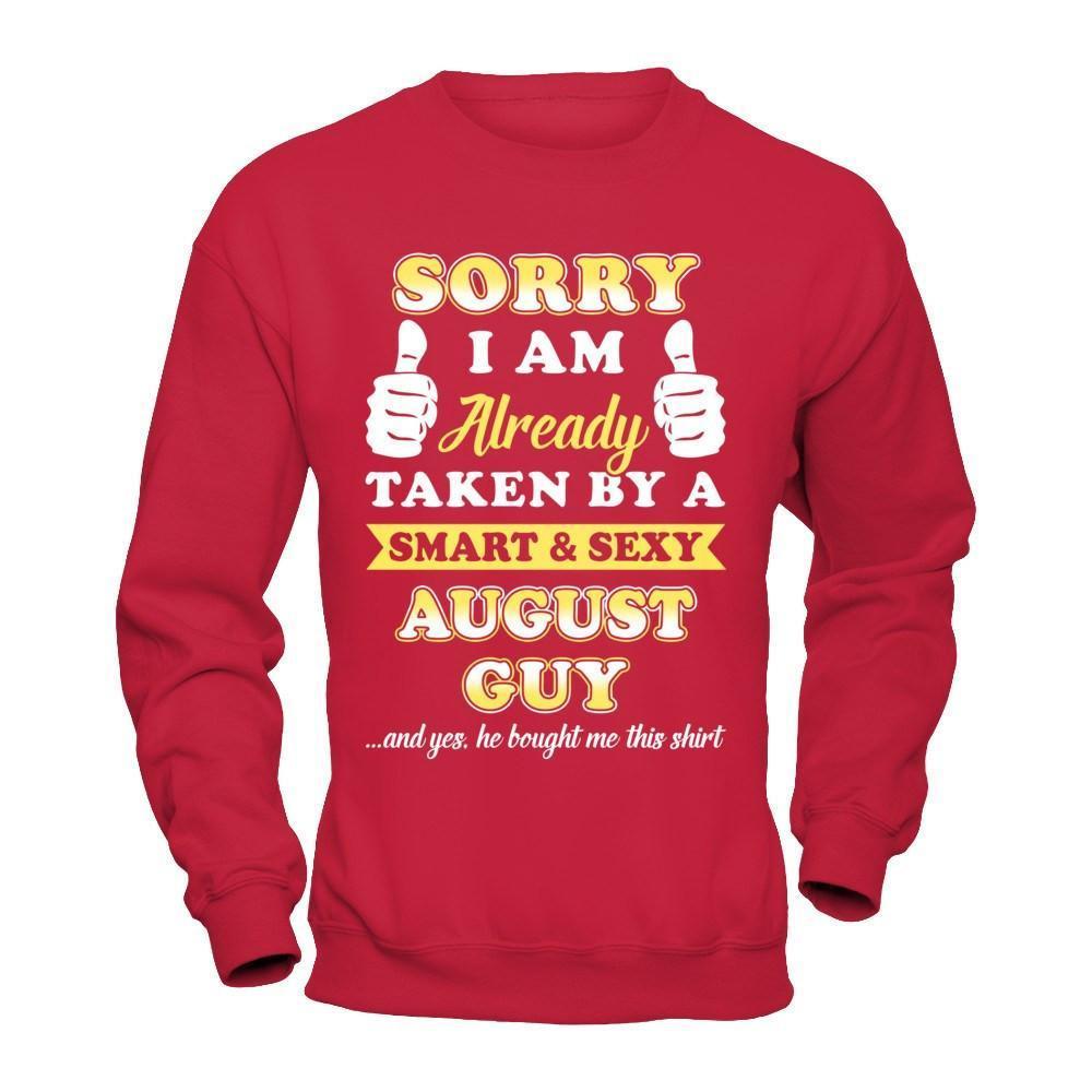Sorry I Am Already Taken By Smart Sexy August Guy-T-Shirt & Hoodie-Crewneck Sweatshirt-Red
