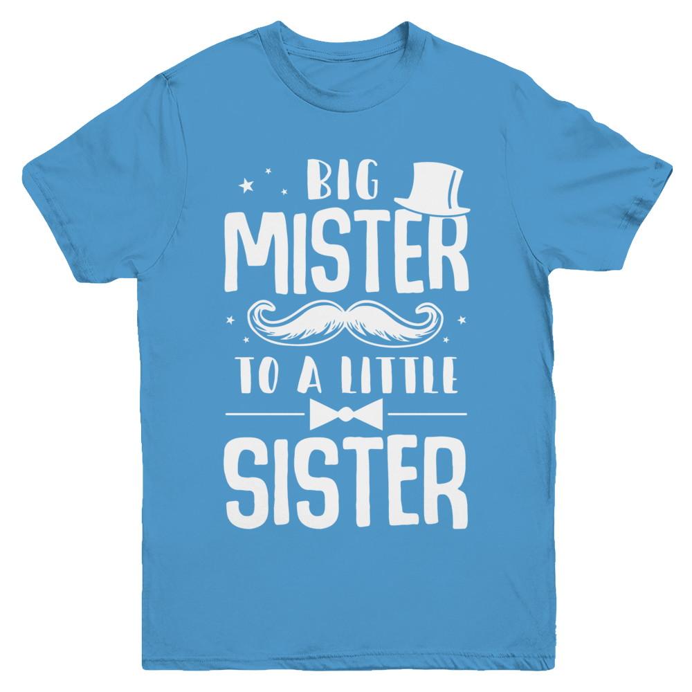 Big Mister To A Little Sister Baby Kid Shower Youth-Youth Shirt-Youth T-Shirt-Carolina Blue