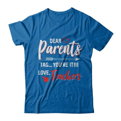 Dear Parents Tag You're It Funny Teacher-T-Shirt & Hoodie-Classic T-Shirt-Royal