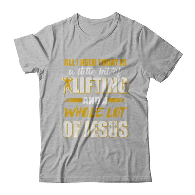 All I Need Today Is A Little Bit Of Lifting And A Whole Lot Of Jesus-T-Shirt & Hoodie-Premium T-Shirt-Heather Gray
