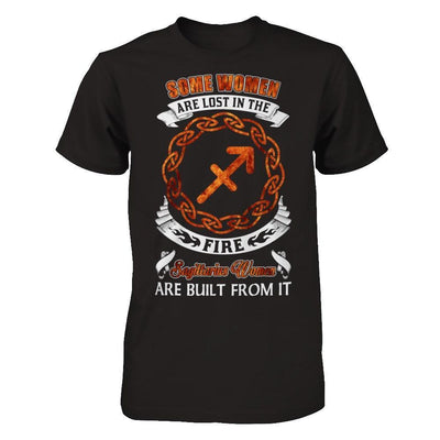 Some Women Are Lost In The Fire And Sagittarius Women Are Built From It-T-Shirt & Hoodie-Premium T-Shirt-Black