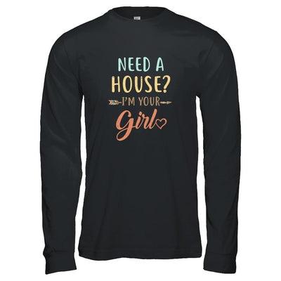 Funny Girlfriend Need A House Im Your Girl-T-Shirt & Tank Top-Long Sleeve T-Shirt-Black
