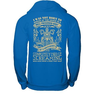 I Was Not Born To Arrive At The Grave In A Well Preserved Body-T-Shirt & Hoodie-Pullover Hoodie-Royal