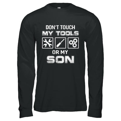 Don't Touch My Tools Or My Son Funny Mechanic-T-Shirt & Hoodie-Long Sleeve T-Shirt-Black