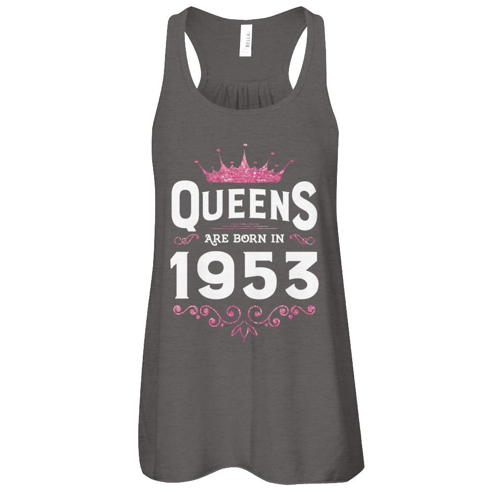 Queens Are Born In 1953 Birthday Gift-T-Shirt & Tank Top-