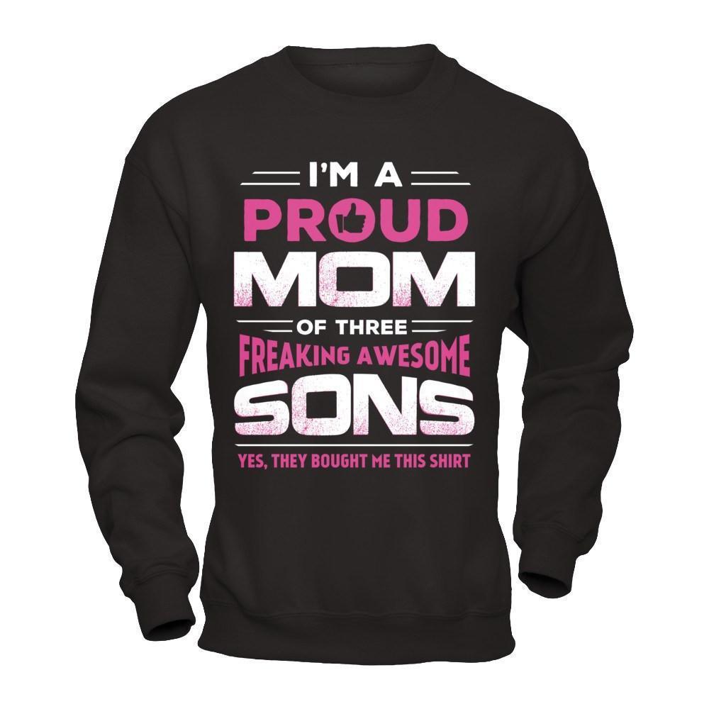 I'm Proud Mom Of Three Freaking Awesome Sons-T-Shirt & Hoodie-Crewneck Sweatshirt-Black
