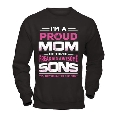 I'm Proud Mom Of Three Freaking Awesome Sons-T-Shirt & Hoodie-Crewneck Sweatshirt-Black