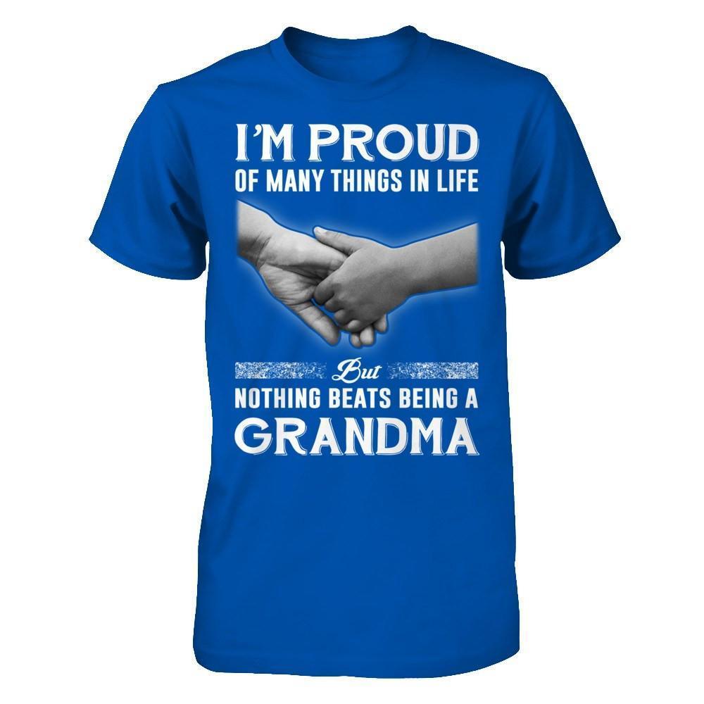 Proud Of Many Things In Life Nothing Beats Being A Grandma-T-Shirt & Hoodie-Premium T-Shirt-Royal