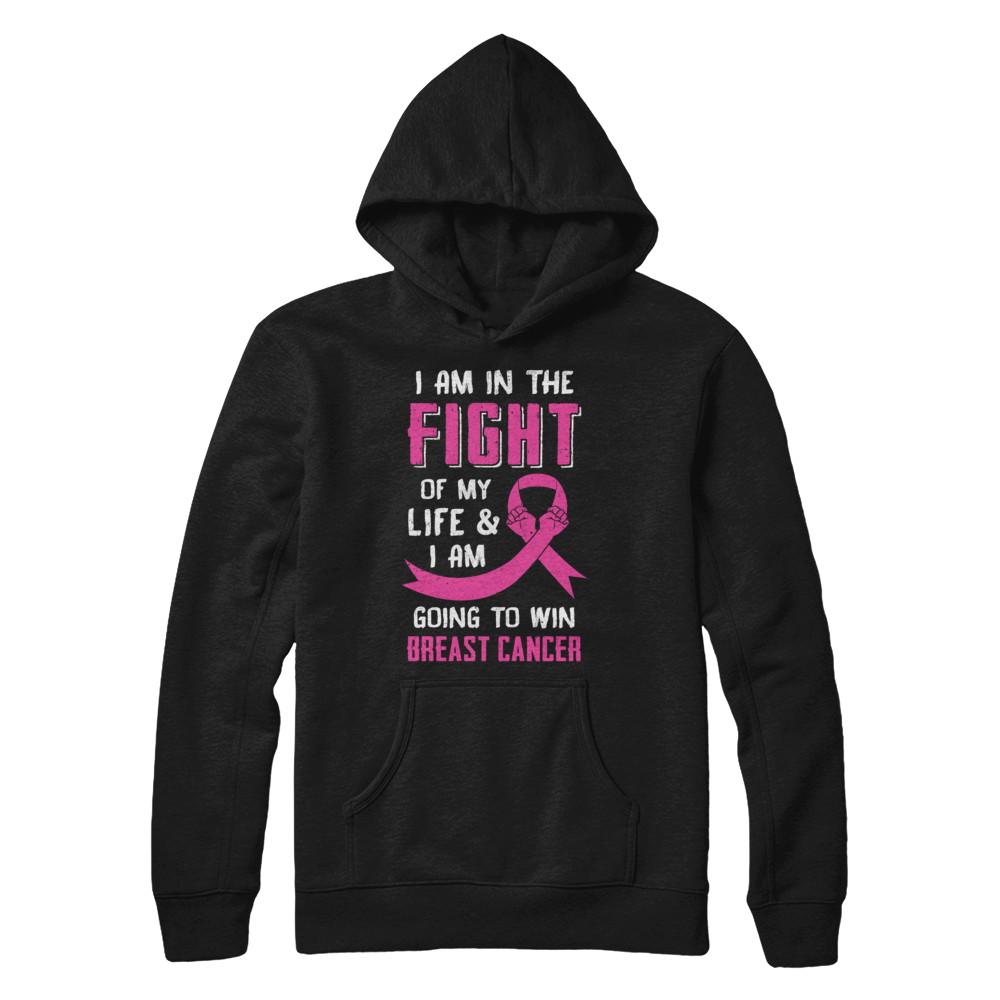 I'm In The Fight Of My Life And Win Breast Cancer-T-Shirt & Hoodie-Pullover Hoodie-Black