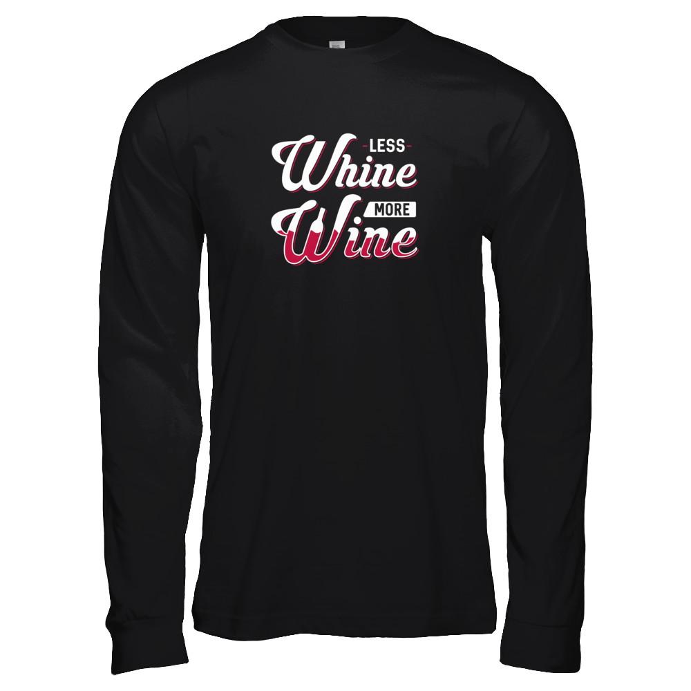 Less Whine More Wine Lover-T-Shirt & Tank Top-Long Sleeve T-Shirt-Black