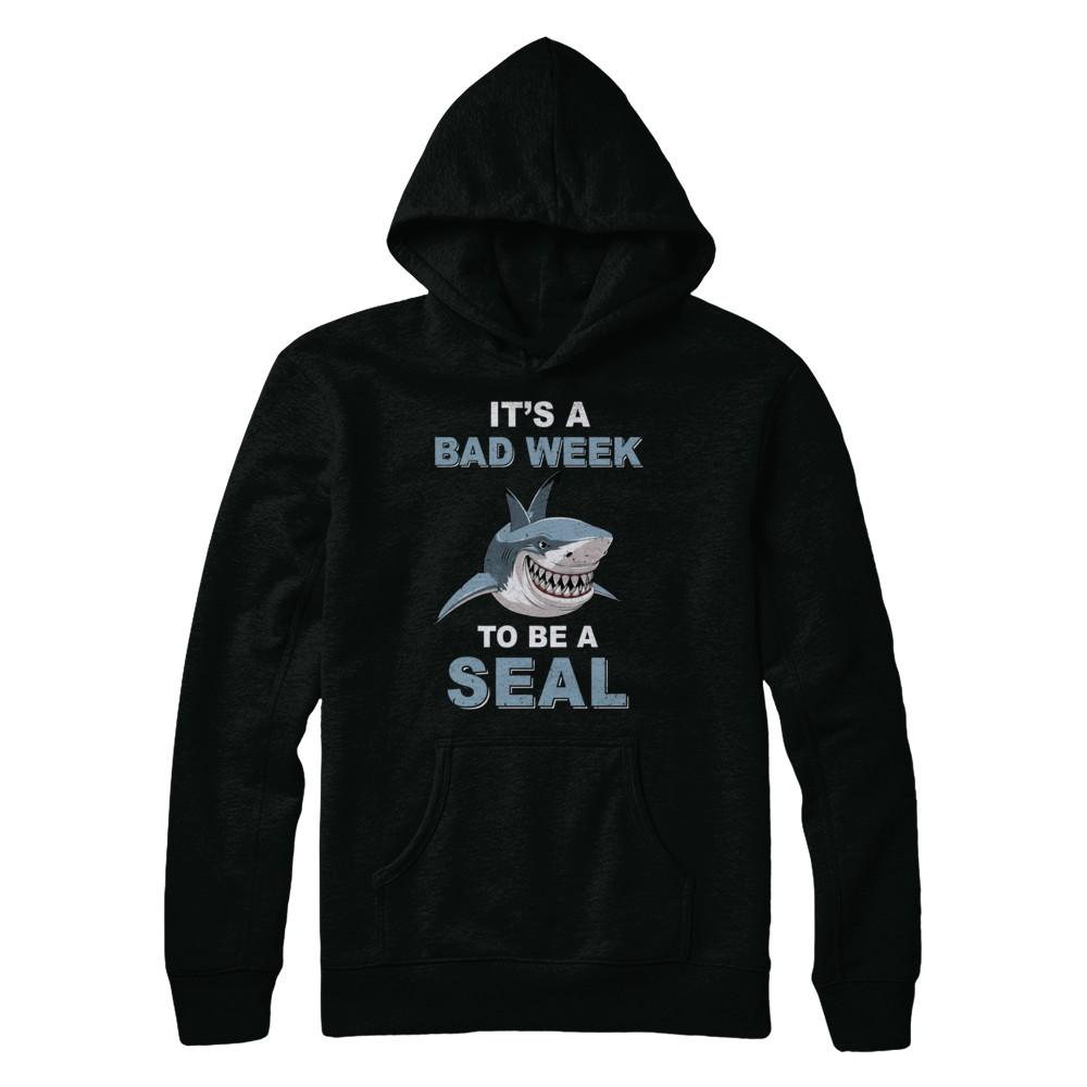 It's Bad Week To Be Seal Funny Shark Gift-T-Shirt & Hoodie-Pullover Hoodie-Black