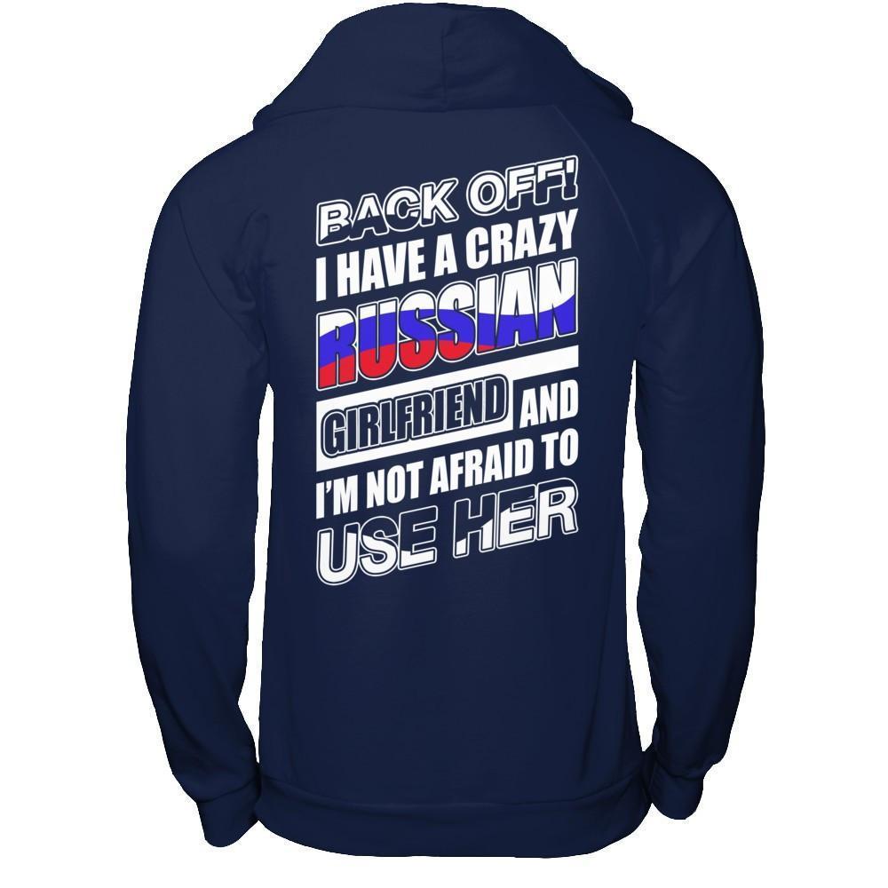 I Have A Crazy Russian Girlfriend I'm Not Afraid To Use Her-T-Shirt & Hoodie-Pullover Hoodie-Navy