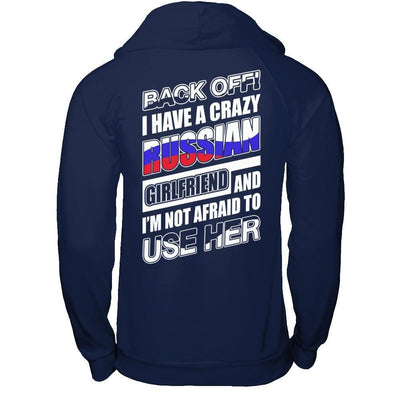 I Have A Crazy Russian Girlfriend I'm Not Afraid To Use Her-T-Shirt & Hoodie-Pullover Hoodie-Navy